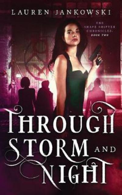 Cover for Lauren Jankowski · Through Storm and Night - Shape Shifter Chronicles (Pocketbok) (2017)