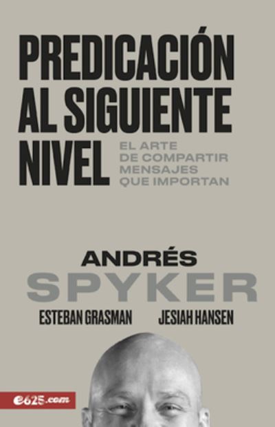 Cover for Andres Spyker · Predicacion Al Siguiente Nivel (Paperback Book) (2021)