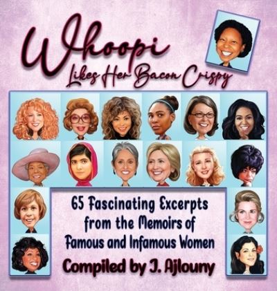 Cover for J Ajlouny · Whoopi Likes Her Bacon Crispy (Hardcover Book) (2021)