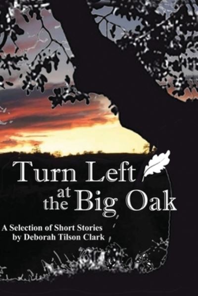 Cover for Deborah Tilson Clark · Turn Left at the Big Oak (Paperback Book) (2021)