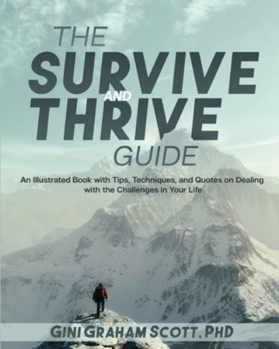 Cover for Gini Graham Scott · The Survive and Thrive Guide: An Illustrated Book with Tips, Techniques, and Quotes on Dealing with the Challenges in Your Life (Taschenbuch) (2020)