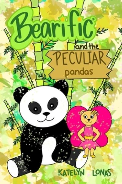 Cover for Katelyn Lonas · Bearific (R) and the Peculiar Pandas (Paperback Book) (2021)