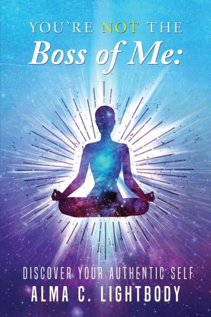 Cover for Alma C Lightbody · You're Not the Boss of Me (Taschenbuch) (2022)
