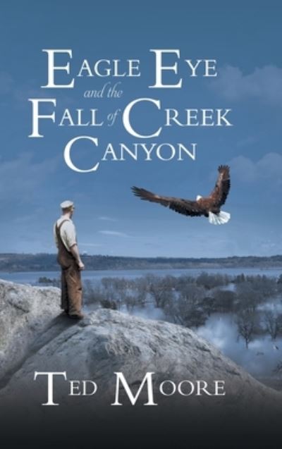 Cover for Theodore Moore · Eagle Eye and the Fall of Creek Canyon (Book) (2022)