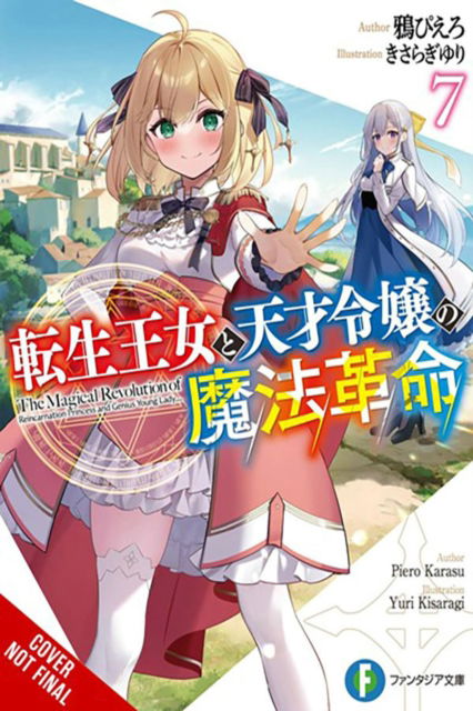 Piero Karasu · The Magical Revolution of the Reincarnated Princess and the Genius Young Lady, Vol. 7 (novel) - MAGICAL REVOLUTION REINCARNATED PRINCESS GENIUS NOVEL SC (Taschenbuch) (2024)