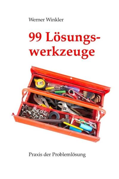 Cover for Werner Winkler · 99 Loesungswerkzeuge (Taschenbuch) (2003)