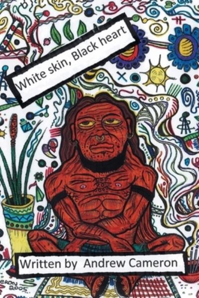 Cover for Andrew Cameron · White Skin, Black Heart (Book) (2022)