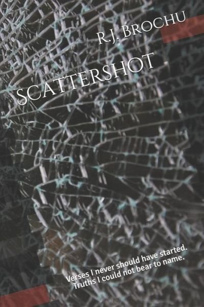 Cover for R J Brochu · Scattershot (Pocketbok) (2018)