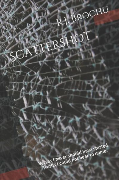 Cover for R J Brochu · Scattershot (Pocketbok) (2018)