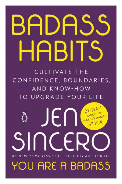 Badass Habits: Cultivate the Confidence, Boundaries, and Know-How to Upgrade Your Life - Jen Sincero - Bøker - Penguin Publishing Group - 9781984877451 - 7. desember 2021