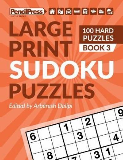 Cover for Arberesh Dalipi · Large Print Sudoku Puzzles (100 Hard Puzzles), (Book 3) (Pocketbok) (2018)