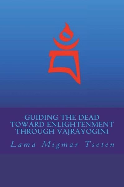 Cover for Lama Migmar Tseten · Guiding the Dead Toward Enlightenment Through Vajrayogini (Paperback Bog) (2018)