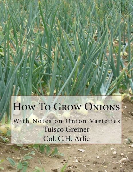 Cover for C H Arlie · How To Grow Onions (Paperback Book) (2018)