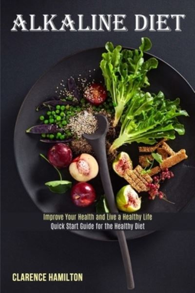 Cover for Clarence Hamilton · Alkaline Diet (Taschenbuch) (2020)