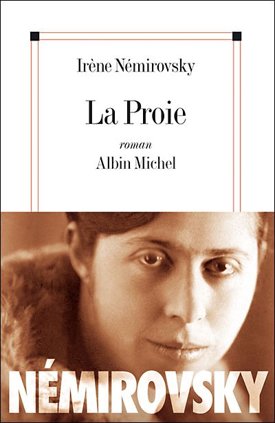 Proie (La) (Romans, Nouvelles, Recits (Domaine Francais)) - Irene Nemirovsky - Books - Albin Michel - 9782226158451 - 2005