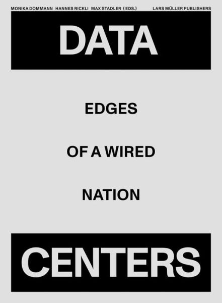 Cover for Data Centers: Edges of a Wired Nation (Hardcover Book) (2020)