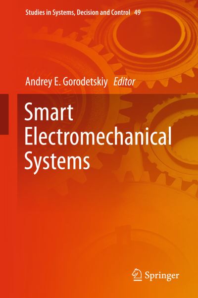 Smart Electromechanical Systems - Studies in Systems, Decision and Control -  - Livres - Springer International Publishing AG - 9783319275451 - 8 janvier 2016