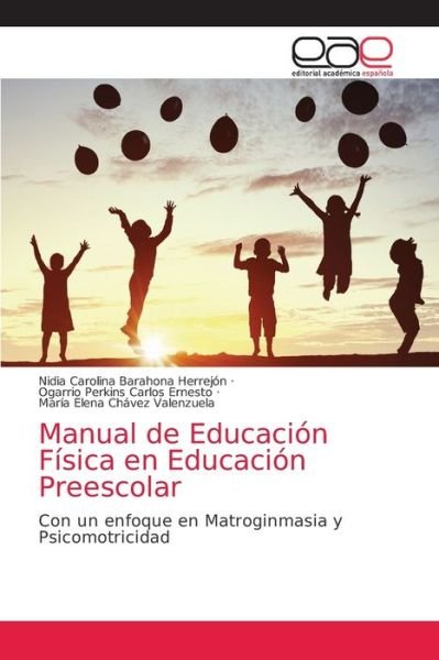 Cover for Nidia Carolina Barahona Herrejon · Manual de Educacion Fisica en Educacion Preescolar (Paperback Book) (2021)