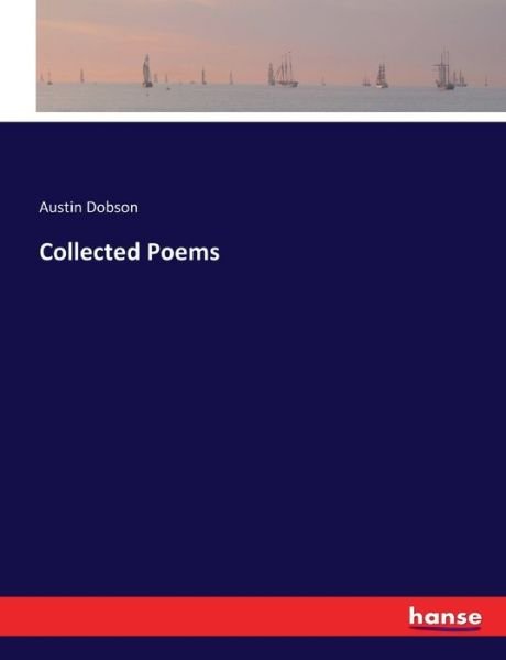 Cover for Austin Dobson · Collected Poems (Taschenbuch) (2017)