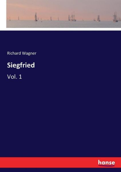 Siegfried - Wagner - Livros -  - 9783337376451 - 12 de novembro de 2017