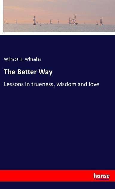 Cover for Wheeler · The Better Way (Bog)