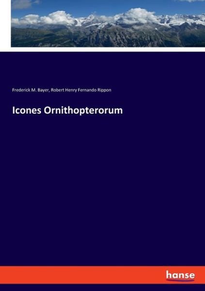 Cover for Bayer · Icones Ornithopterorum (Buch) (2022)