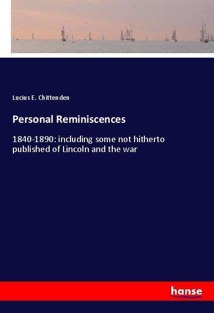 Cover for Chittenden · Personal Reminiscences (Book)