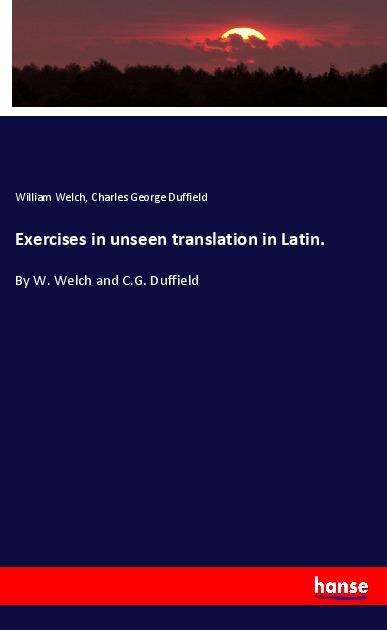 Exercises in unseen translation i - Welch - Kirjat -  - 9783337871451 - 