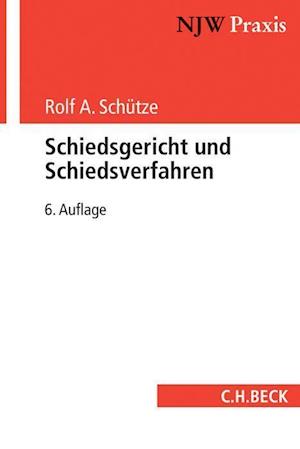 Schiedsgericht und Schiedsverfa - Schütze - Książki -  - 9783406692451 - 