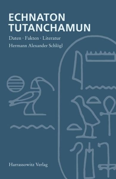 Cover for Hermann a Schlögl · Echnaton - Tutanchamun: Daten, Fakten, Literatur (Paperback Book) [German, 5 edition] (2013)