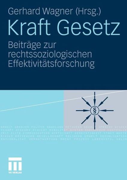 Cover for Gerhard Wagner · Kraft Gesetz: Beitrage Zur Rechtssoziologischen Effektivitatsforschung (Paperback Book) [2010 edition] (2010)