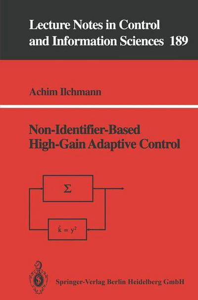 Cover for Achim Ilchmann · Non-Identifier-Based High-Gain Adaptive Control - Lecture Notes in Control and Information Sciences (Taschenbuch) (1993)