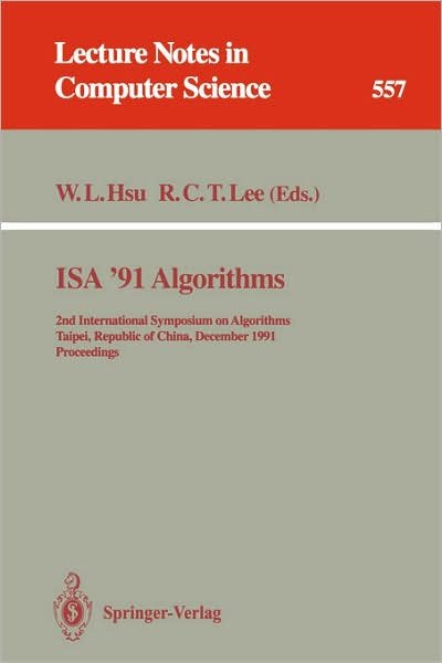 Cover for Wen-lian Hsu · Isa '91 Algorithms: 2nd International Symposium on Algorithms, Taipei, Republic of China, December 16-18, 1991. Proceedings - Lecture Notes in Computer Science (Paperback Bog) (1991)
