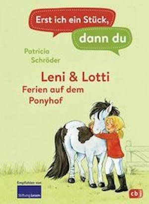 Cover for Patricia Schröder · Erst ich ein Stück, dann du - Leni &amp; Lotti - Ferien auf dem Ponyhof (Hardcover Book) (2021)