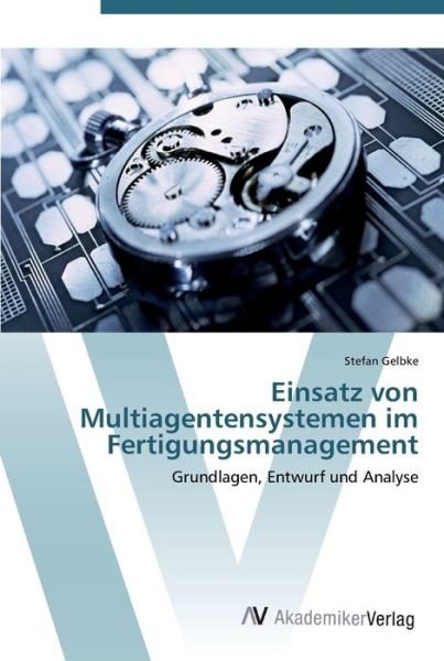 Cover for Gelbke · Einsatz von Multiagentensystemen (Buch) (2012)