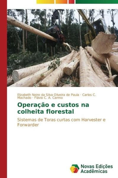 Cover for C a Carmo Flavio · Operacao E Custos Na Colheita Florestal (Paperback Bog) (2013)