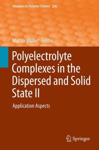 Cover for Martin Muller · Polyelectrolyte Complexes in the Dispersed and Solid State II: Application Aspects - Advances in Polymer Science (Inbunden Bok) [2014 edition] (2013)