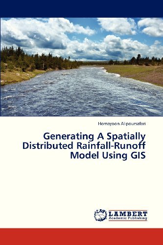 Cover for Homayoon Alipoursafari · Generating a Spatially Distributed Rainfall-runoff Model Using Gis (Paperback Book) (2013)
