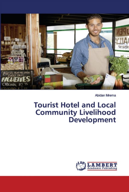 Cover for Abidan Mrema · Tourist Hotel and Local Community Livelihood Development (Paperback Book) (2020)