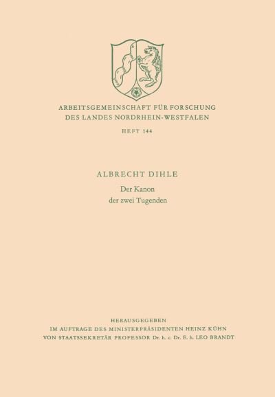 Der Kanon Der Zwei Tugenden - Arbeitsgemeinschaft Fur Forschung Des Landes Nordrhein-Westf - Albrecht Dihle - Livres - Vs Verlag Fur Sozialwissenschaften - 9783663002451 - 1968