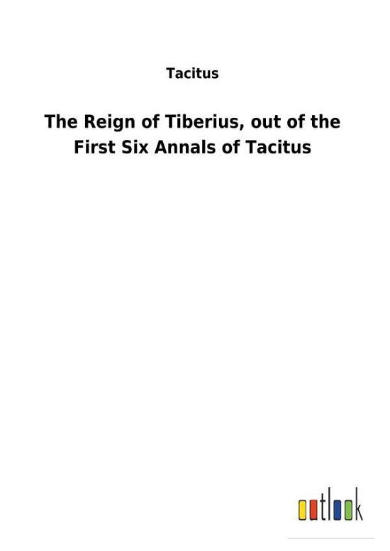 Cover for Tacitus · The Reign of Tiberius, out of t (Bok) (2018)