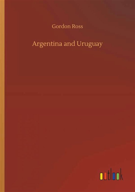 Cover for Ross · Argentina and Uruguay (Buch) (2018)