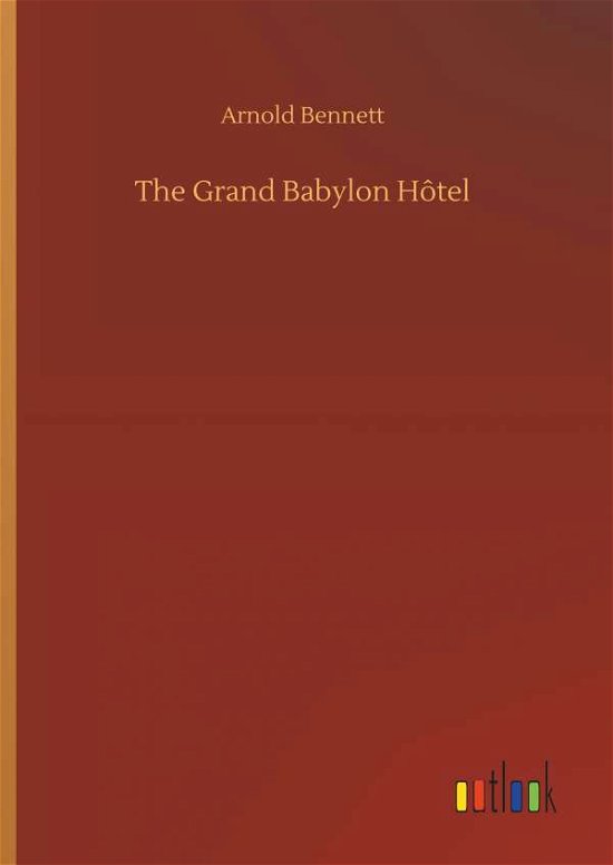 Cover for Bennett · The Grand Babylon Hôtel (Buch) (2019)