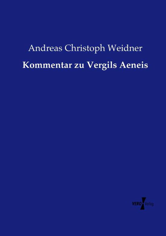 Cover for Andreas Christoph Weidner · Kommentar zu Vergils Aeneis (Paperback Book) (2019)