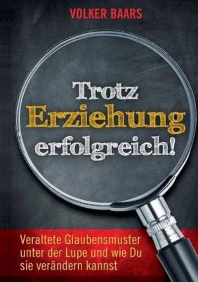 Cover for Baars · Trotz Erziehung erfolgreich (Book) (2017)