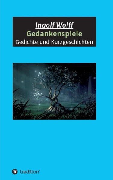 Gedankenspiele - Wolff - Bücher -  - 9783743940451 - 10. August 2017