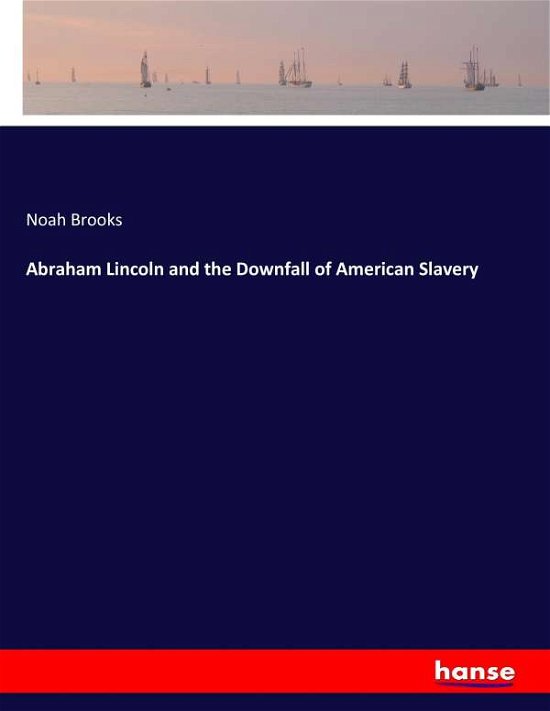 Cover for Brooks · Abraham Lincoln and the Downfall (Book) (2017)
