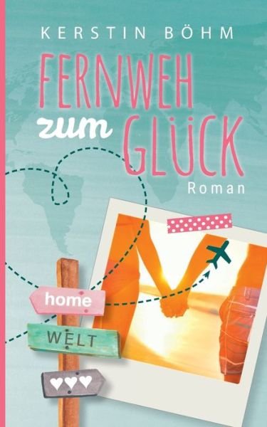 Cover for Böhm · Fernweh zum Glück (Bog) (2019)