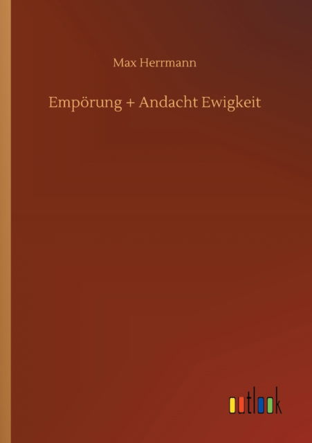 Cover for Max Herrmann · Empoerung + Andacht Ewigkeit (Paperback Book) (2020)