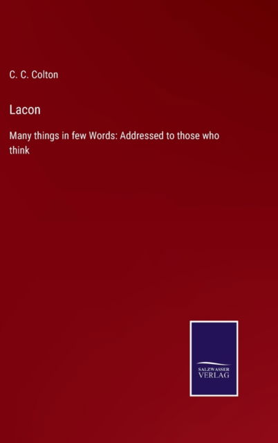 Lacon - C. C. Colton - Livros - Bod Third Party Titles - 9783752553451 - 17 de dezembro de 2021
